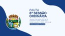 Pauta da 8ª Sessão Ordinária Pauta da 8ª Sessão Ordinária
